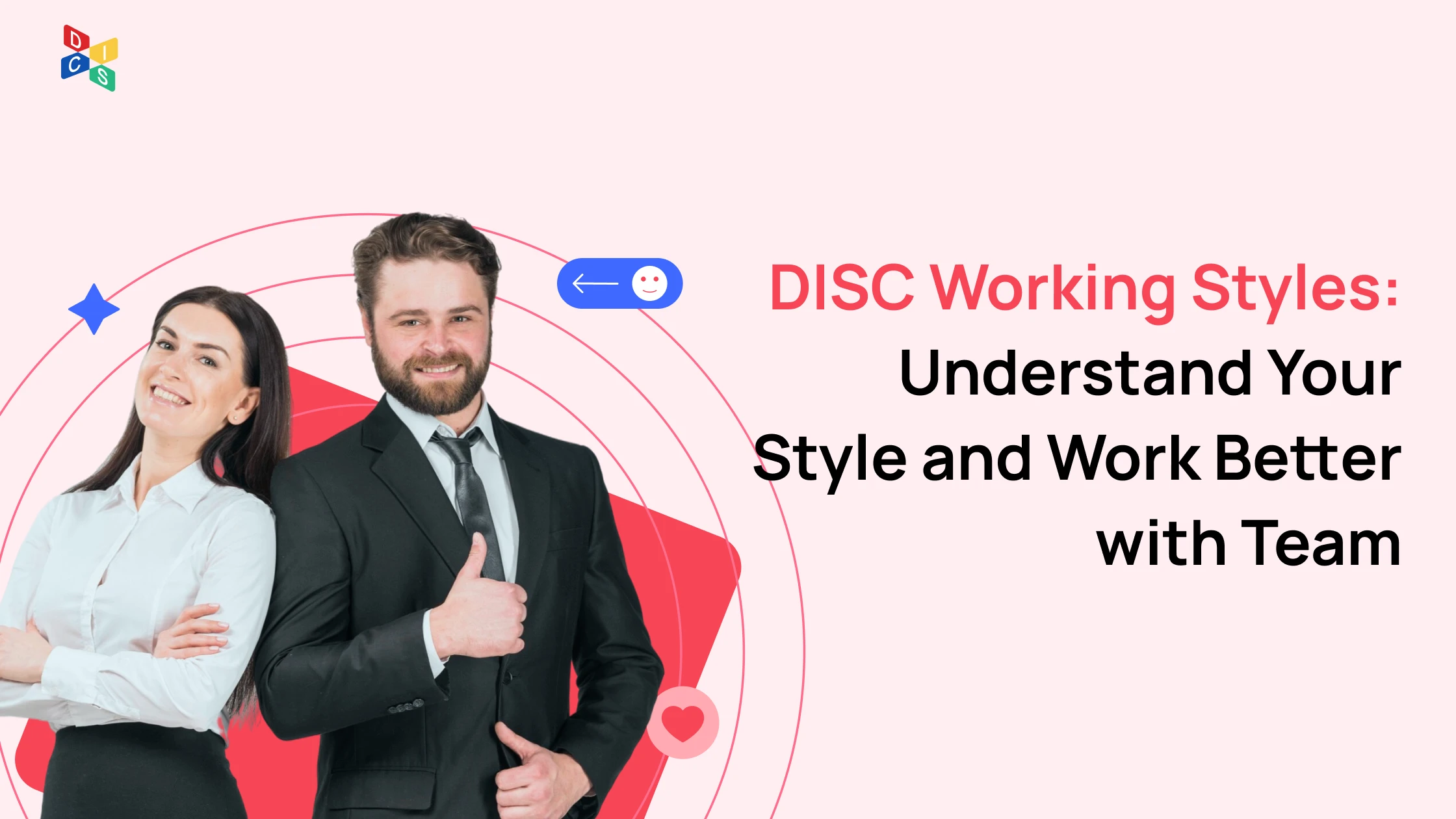 DISC Working Styles: Understand Your Style and Work Better with Team