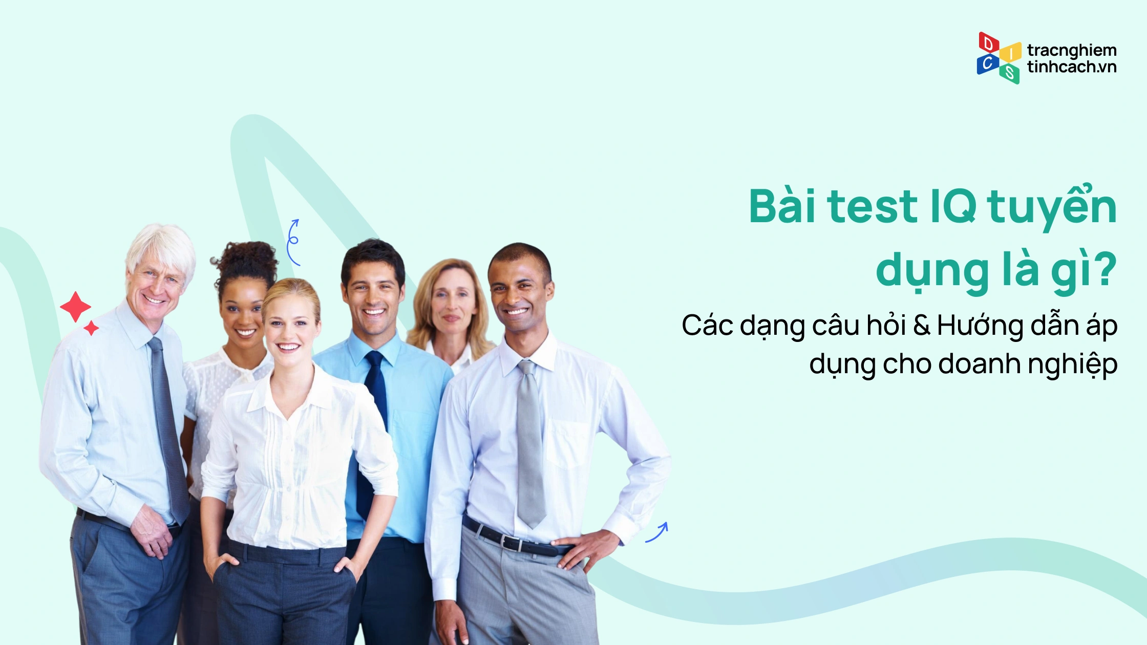 Bài Test IQ Tuyển Dụng Là Gì? Các Dạng Câu Hỏi & Hướng Dẫn Áp Dụng 