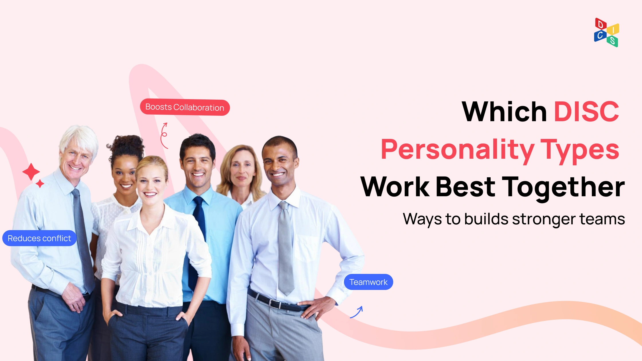 Which DISC Personalities Work Best Together to Build Effective Teams