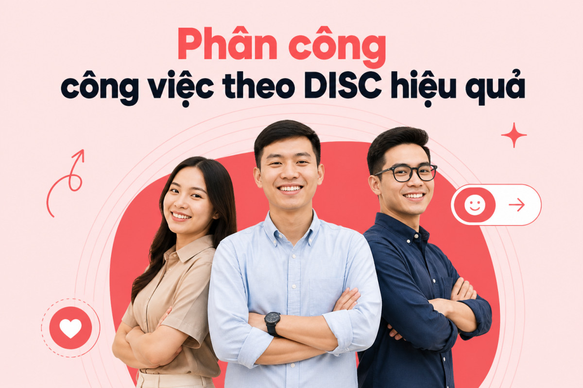 phân công công việc theo từng nhóm tính cách DISC